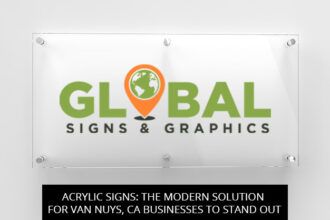 Acrylic Signs: The Modern Solution For Van Nuys, CA Businesses To Stand Out