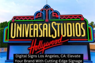 Digital Signs Los Angeles, CA: Elevate Your Brand With Cutting-Edge Signage