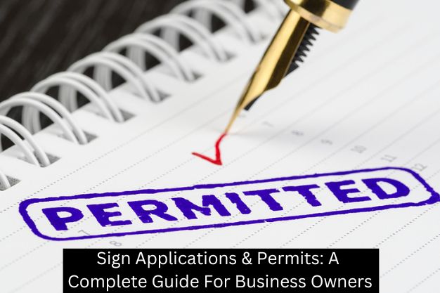 Sign Applications & Permits: A Complete Guide For Business Owners