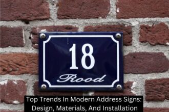 Top Trends In Modern Address Signs: Design, Materials, And Installation