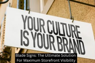 Blade Signs: The Ultimate Solution For Maximum Storefront Visibility